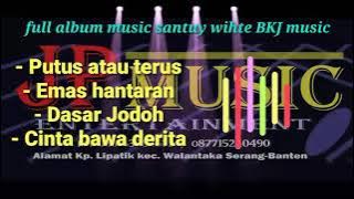 Full Album Musik Santuy White BKJ MUSIC