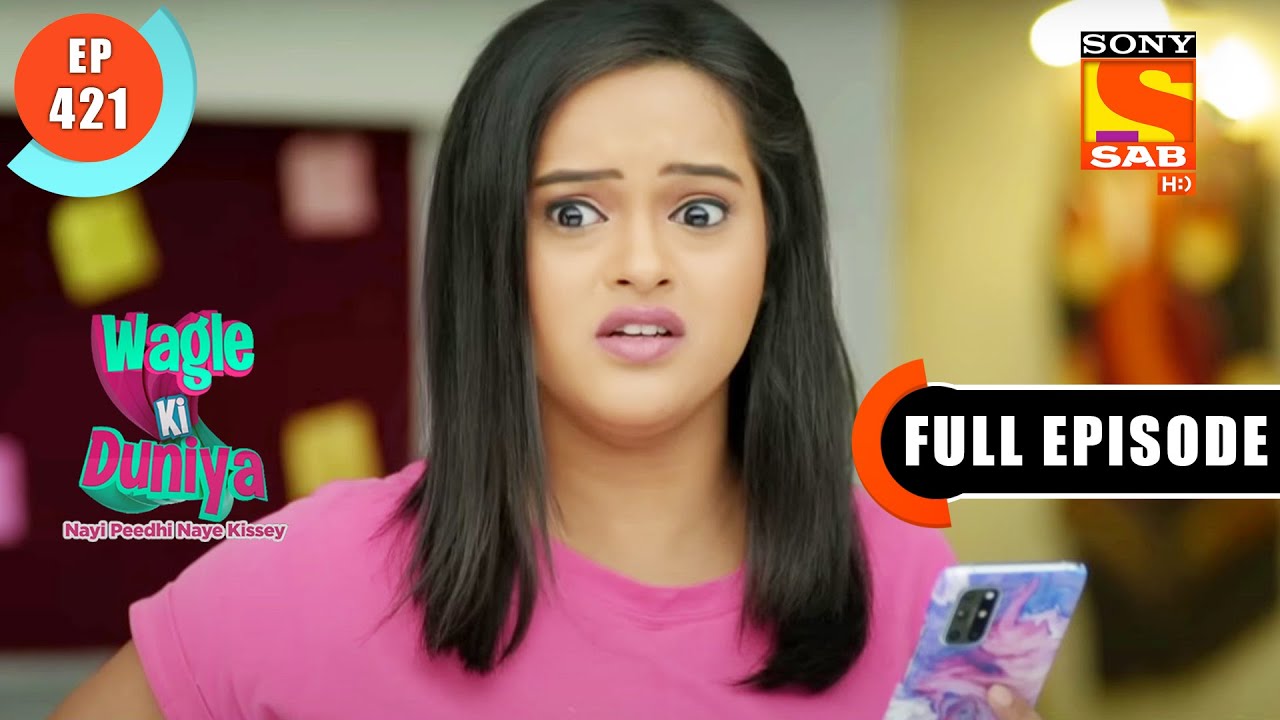 Social Media Craze- Wagle Ki Duniya - Ep 421 - Full Episode - 4 Aug  2022