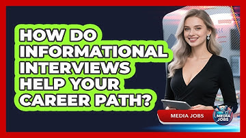 How Do Informational Interviews Help Your Career Path?