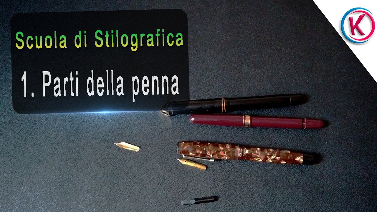 Scuola di stilografica: Le parti della penna - YouTube