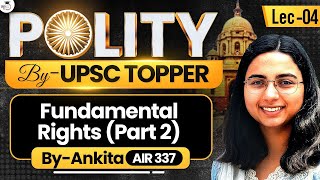 Indian Polity for UPSC 2026 | Fundamental Rights - Part 2 | Lec 04 | StudyIQ IAS