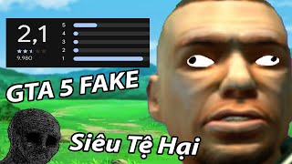 TÔI CHƠI CON GAME GTA 5  FAKE SIÊU TỆ HẠI!