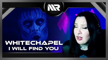 WHITECHAPEL - I WILL FIND YOU (REACTION)