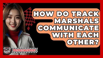 How Do Track Marshals Communicate With Each Other? - The Racing Xpert