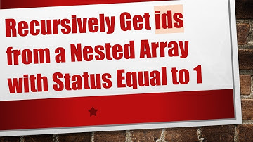 Recursively Get ids from a Nested Array with Status Equal to 1