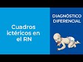 Diagnóstico Diferencial. Cuadros ictéricos en el RN