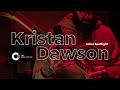 Kristan Dawson - Artist Spotlight // The Collective