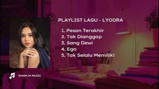 LYODRA | TOP 5 Lagu Hits ~ Pesan Terakhir, Tak Dianggap, Sang Dewi, Ego, Tak Selalu Memiliki
