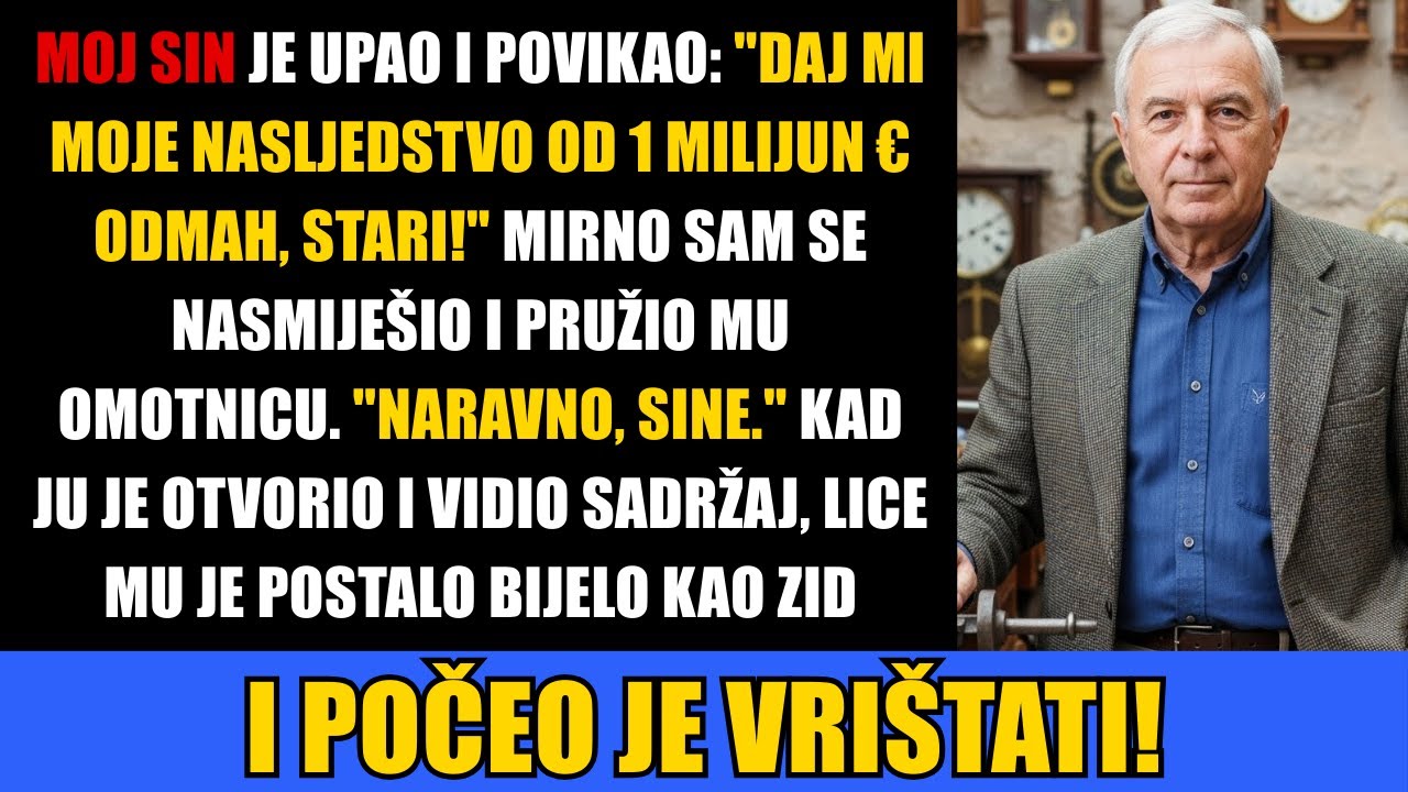 Moj sin je zahtijevao nasljedstvo od 1 milijun € unaprijed — Ono što sam učinio ga je šokiralo!