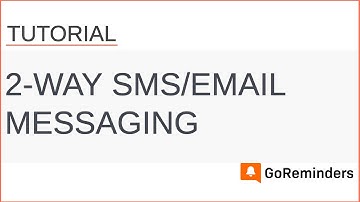 GoReminders: Getting Started with 2-Way SMS/Email Messaging