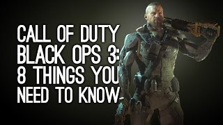 Call of Duty Black Ops 3: 8 Things You Need to Know