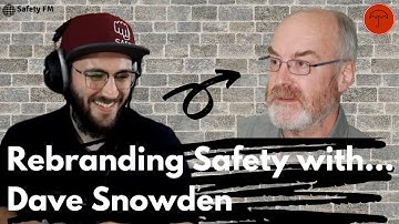 Rebranding Safety with Dave Snowden