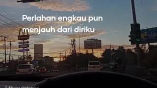 Story wa,perlahan kau menjauh lirik