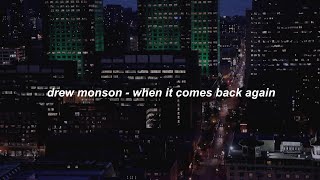 Miniatura de vídeo de "drew monson - when it comes back again (lyrics)"