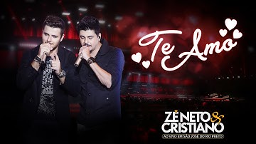 Zé Neto e Cristiano - Te Amo (DVD Ao vivo em São José do Rio Preto) [Vídeo Oficial]