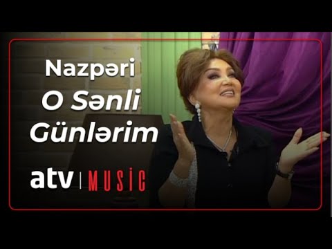 Nazpəri Dostəliyeva - O Sənli Günlərim  (Zaurla Günaydın)