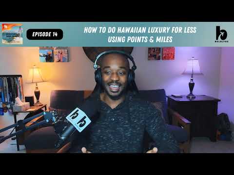 How To Do Hawaiian Luxury for Less Using Points & Miles (Ep. 14)