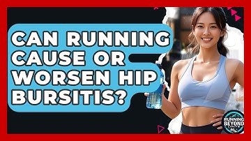 Can Running Cause Or Worsen Hip Bursitis? - Running Beyond Limits