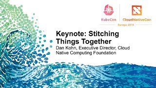 Keynote: Stitching Things Together – Dan Kohn, Executive Director, Cloud Native Computing Foundation