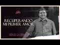 Recuperando mi primer amor