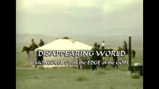 Disappearing World - Mongolia 01. On The Edge Of The Gobi English