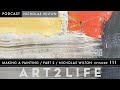 Making a painting part 2  nicholas wilton  the art2life podcast episode 111