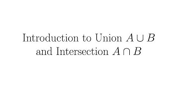 Introduction to Union and Intersection