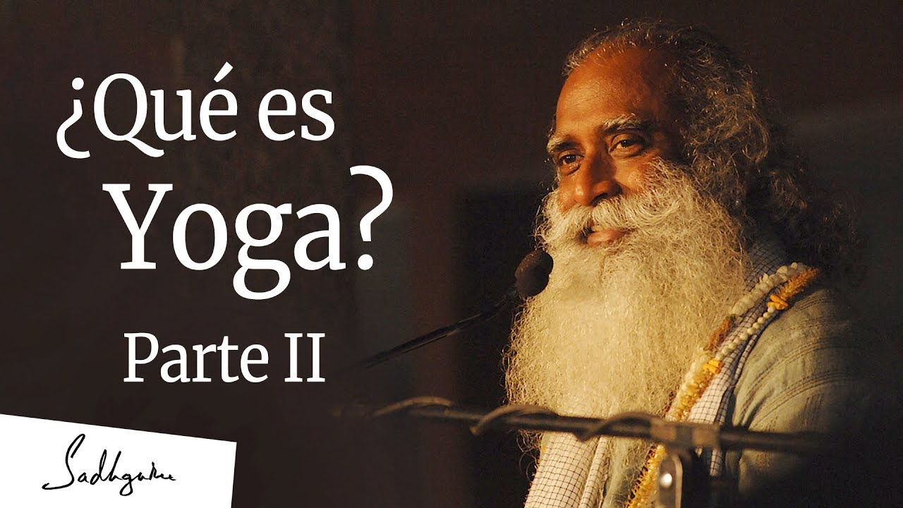 ⁣¿Qué es Yoga? Parte II de III | Sadhguru