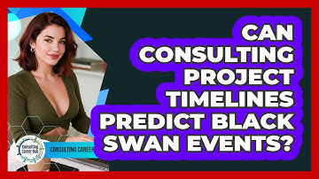 Can Consulting Project Timelines Predict Black Swan Events? - Consulting Career Hub