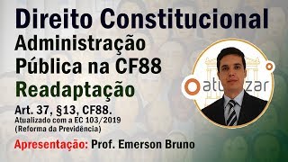 CF88 - Art. 37, §13 (Readaptation)