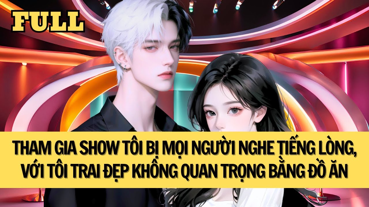 [FULL REVIEW] THAM GIA SHOW THỰC TẾ, MỌI NGƯỜI BIẾT ĐƯỢC TÔI TRONG LÒNG CHỈ CÓ ĐỒ ĂN