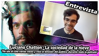 Luciano Chatton : He ido al cine varias veces y veía la tensión del público durante toda la película