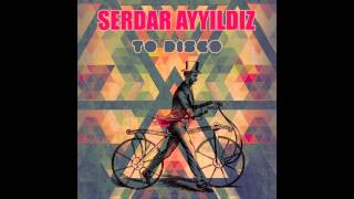 Serdar AYYILDIZ   -  To Disco ( Club version ) Resimi