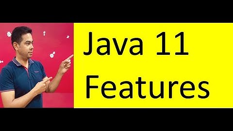 Java 11 new features |  What