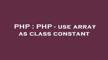 PHP : PHP - use array as class constant