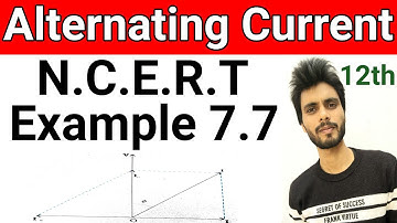 Physics NCERT example 7.7 class 12th | example 7.7 physics class 12 | example 7.7 class 12 physics