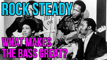 5 Reasons Rock Steady Bass Sounds Great | Chuck Rainey | Aretha Franklin