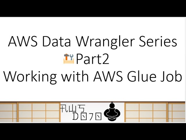 AWS Tutorials - AWS Data Wrangler Series - Part2- Working with AWS Glue Job  - YouTube