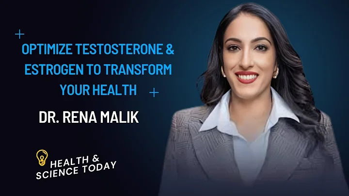 Optimize Testosterone & Estrogen to Transform Your Health | Dr. Rena Malik