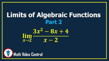 The Limits of Algebraic Functions (Part 2) | Calculus | Math Video Central