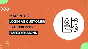 Magento 2 Login As Customer Extension | One Click Admin Login without Credentials | FMEextensions