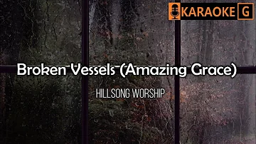 BROKEN VESSELS (Amazing Grace) - Hillsong Worship | KARAOKE