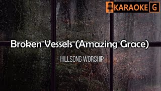 BROKEN VESSELS (Amazing Grace) - Hillsong Worship | KARAOKE