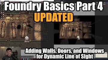 Updated Foundry Basics Part 4 - Adding Walls, Doors, and Windows for Dynamic Line of Sight