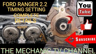 ford ranger 2.2/3.2 timing chain setting complete detail/basic tutorial/watch