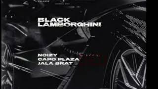 Noizy ft. Capo plaza & Jala brat - Black Lamborghini (official audio)