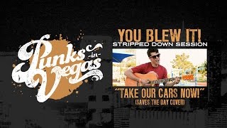 You Blew It! "Take Our Cars Now!" Punks in Vegas Stripped Down Session