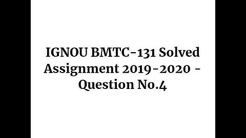 IGNOU BMTC-131 Solved Assignment 2019-2020 - Question No.4