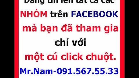 ĐĂNG BÀI LÊN TẤT CẢ CÁC NHÓM CHỈ VỚI MỘT CÚ CLICK CHUỘT