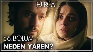 Seni gerçekten seven tek kişi bendim - Hercai 56. Bölüm